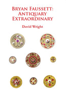 Bryan Faussett: Antiquary Extraordinary-9781784910846