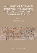 A History of Research Into Ancient Egyptian Culture in Southeast Europe-9781784910907