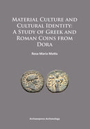 Material Culture and Cultural Identity: A Study of Greek and Roman Coins from Dora-9781784910921