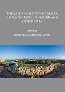 The late prehistory of Malta: Essays on Borg in-Nadur and other sites-9781784911270