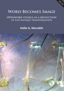 Word Becomes Image: Openwork vessels as a reflection of Late Antique transformation