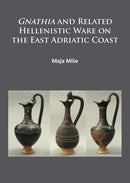 Gnathia and related Hellenistic ware on the East Adriatic coast-9781784911645