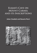 Elijah's Cave on Mount Carmel and its Inscriptions-9781784911980