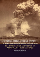 Micromorphological Analysis of Activity Areas Sealed by Vesuvius' Avellino Eruption : The Early Bronze Age Village of Afragola in Southern Italy-9781784912116