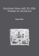 Eastern Han (AD 25-220) Tombs in Sichuan-9781784912161