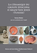 La Ceramique du groupe episcopal d'ARADI/Sidi Jdidi (Tunisie)-9781784912611