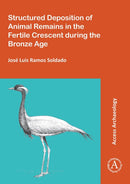 Structured Deposition of Animal Remains in the Fertile Crescent during the Bronze Age-9781784912727