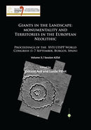Giants in the Landscape: Monumentality and Territories in the European Neolithic : Proceedings of the XVII UISPP World Congress (1-7 September, Burgos, Spain): Volume 3 / Session A25d-9781784912857