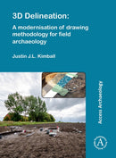 3D Delineation: A modernisation of drawing methodology for field archaeology-9781784913052