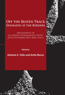 Off the Beaten Track. Epigraphy at the Borders : Proceedings of 6th EAGLE International Event (24-25 September 2015, Bari, Italy)-9781784913229