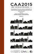 CAA2015. Keep The Revolution Going : Proceedings of the 43rd Annual Conference on Computer Applications and Quantitative Methods in Archaeology-9781784913373