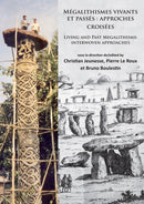 Megalithismes vivants et passes: approches croisees : Living and Past Megalithisms: interwoven approaches-9781784913458