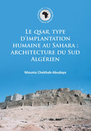 Le QSAR, type d'implantation humaine au Sahara: architecture du Sud Algerien-9781784913472