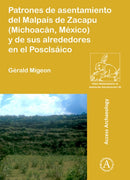 Patrones de asentamiento del Malpais de Zacapu (Michoacan, Mexico) y de sus alrededores en el Posclasico-9781784913878