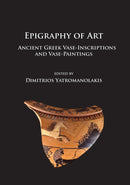 Epigraphy of Art : Ancient Greek Vase-Inscriptions and Vase-Paintings-9781784914868