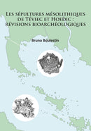 Les sepultures mesolithiques de Teviec et Hoedic: revisions bioarcheologiques-9781784914967