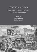 Statio amoena : Sostare e vivere lungo le strade romane-9781784914981