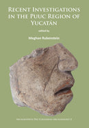 Recent Investigations in the Puuc Region of Yucatan-9781784915445