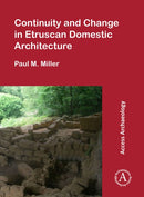 Continuity and Change in Etruscan Domestic Architecture-9781784915803
