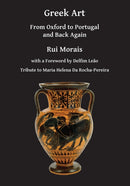 Greek Art: From Oxford to Portugal and Back Again-9781784915865