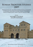 Roman Frontier Studies 2009 : Proceedings of the XXI International Congress of Roman Frontier Studies (Limes Congress) held at Newcastle upon Tyne in August 2009-9781784915902