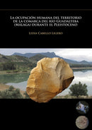 La ocupacion humana del territorio de la comarca del rio Guadalteba (Malaga) durante el Pleistoceno-9781784916121