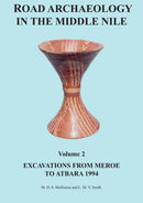 Road Archaeology in the Middle Nile: Volume 2 : Excavations from Meroe to Atbara 1994-9781784916466