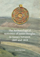 Archaeological Activities of James Douglas in Sussex between 1809 and 1819