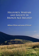 Hillforts, Warfare and Society in Bronze Age Ireland-9781784916558