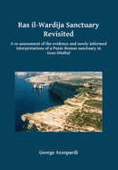 Ras il-Wardija Sanctuary Revisited : A re-assessment of the evidence and newly informed interpretations of a Punic-Roman sanctuary in Gozo (Malta)-9781784916695