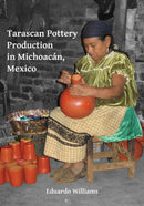Tarascan Pottery Production in Michoacan, Mexico : An Ethnoarchaeological Perspective-9781784916732