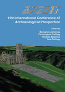 AP2017: 12th International Conference of Archaeological Prospection : 12th-16th September 2017, University of Bradford-9781784916770