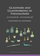 Glassware and Glassworking in Thessaloniki