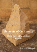 Elements of Continuity : Stone Cult in the Maltese Islands-9781784916954