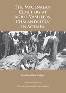 The Mycenaean Cemetery at Agios Vasileios, Chalandritsa, in Achaea-9781784916978