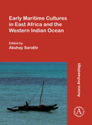 Early Maritime Cultures in East Africa and the Western Indian Ocean : Papers from a conference held at the University of Wisconsin-Madison (African Studies Program) 23-24 October 2015, with additional-9781784917128
