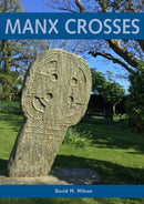 Manx Crosses: A Handbook of Stone Sculpture 500-1040 in the Isle of Man-9781784917562