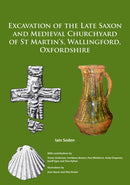 Excavation of the Late Saxon and Medieval Churchyard of St Martin's, Wallingford, Oxfordshire-9781784917661