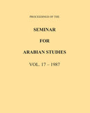 Proceedings of the Seminar for Arabian Studies Volume 17 1987