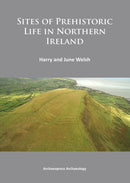 Sites of Prehistoric Life in Northern Ireland-9781784917937