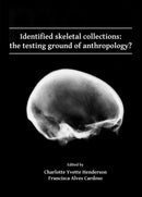 Identified skeletal collections: the testing ground of anthropology?-9781784918057