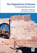 The Hippodrome of Gerasa : A Provincial Roman Circus-9781784918132