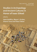 `Isaac went out to the field': Studies in Archaeology and Ancient Cultures in Honor of Isaac Gilead-9781784918293