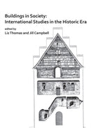 Buildings in Society: International Studies in the Historic Era-9781784918316