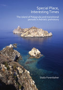Special Place, Interesting Times: The island of Palagruža and transitional periods in Adriatic prehistory