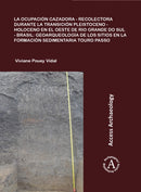ocupación cazadora-recolectora durante la transición Pleistoceno-Holoceno en el oeste de Rio Grande do Sul - Brasil: geoarqueología de los sitios en la formación sedimentaria Touro Passo