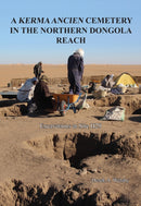 A Kerma Ancien Cemetery in the Northern Dongola Reach : Excavations at site H29-9781784919313