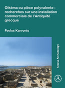 Oikema ou piece polyvalente: recherches sur une installation commerciale de l'Antiquite grecque-9781784919399