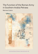The Function of the Roman Army in Southern Arabia Petraea-9781784919528