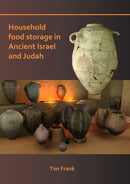 Household Food Storage in Ancient Israel and Judah-9781784919801